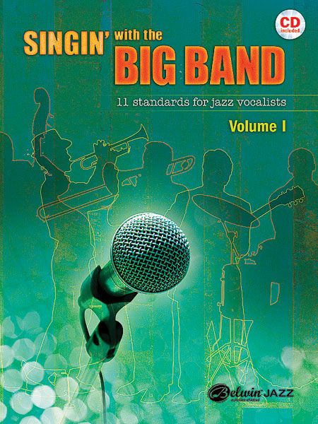Singin' With The Big Band, Vol. 1 : 11 Standards For Jazz Vocalists.