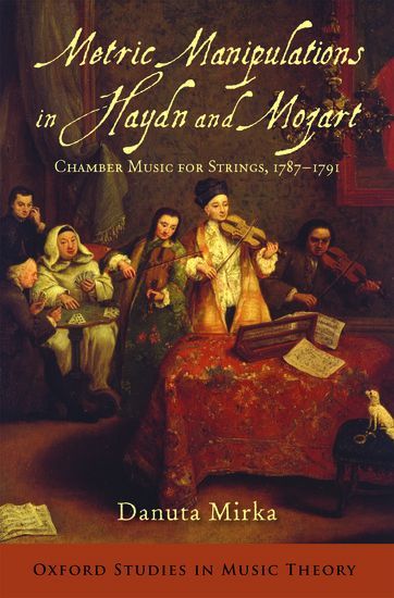 Metric Manipulations In Haydn and Mozart : Chamber Music For Strings, 1787-1791.