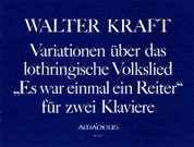 Variationen Über Das Lothringische Volkslied Es War Einmal Ein Reiter : Für 2 Klaviere.