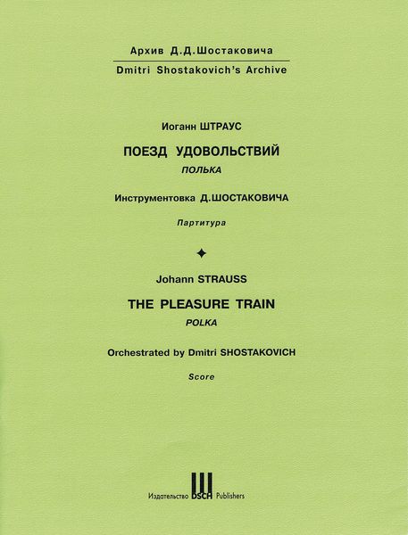 The Pleasure Train Polka, Op. 281 / Orchestrated by Dmitri Shostakovich.