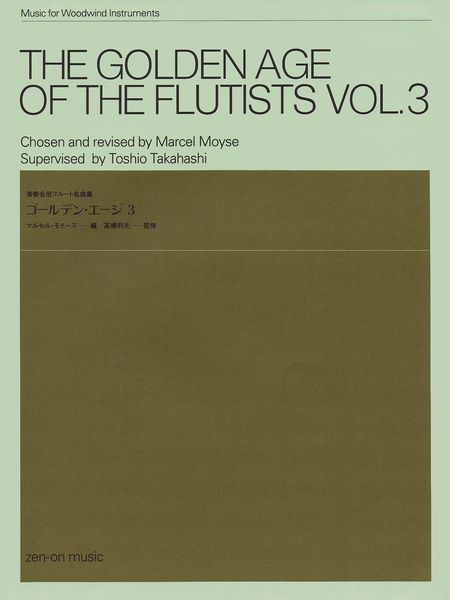 The Golden Age Of The Flutists, Vol. 3 / Chosen and Revised by Marcel Moyse.