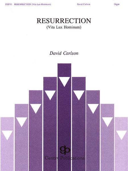 Resurrection (Vita Lux Hominum) : For Organ.