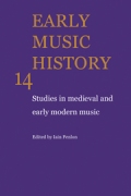 Early Music History 14 : Studies In Medieval and Early Modern Music / edited by Iain Fenlon.