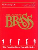All Breathing Life : For Brass Quintet / arr. by Henry Charles Smith.
