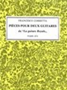 Pieces Pour Deux Guitares Da la Guitarre Royale, Paris 1674.