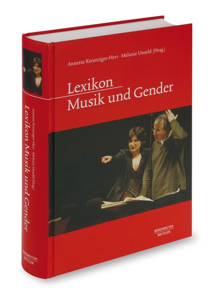 Lexikon Musik und Gender / edited by Annette Kreutziger-Herr and Melanie Unseld.