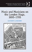 Music and Musicians On The London Stage, 1695–1705.