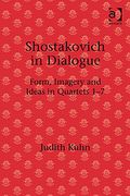 Shostakovich In Dialogue : Form, Imagery and Ideas In Quartets 1-7.