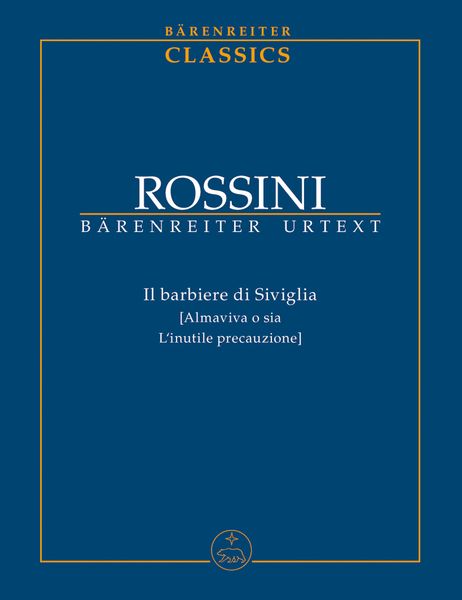 Il Barbiere Di Siviglia (Almaviva O Sia L'inutile Precauzione) / edited by Patricia B. Brauner.