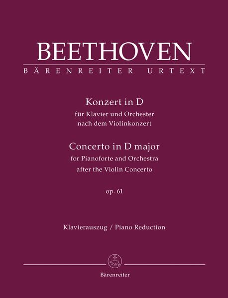 Konzert In D, Op. 61 : Für Klavier und Orchester, Nach Dem Violinkonzert / ed. by Jonathan Del Mar.