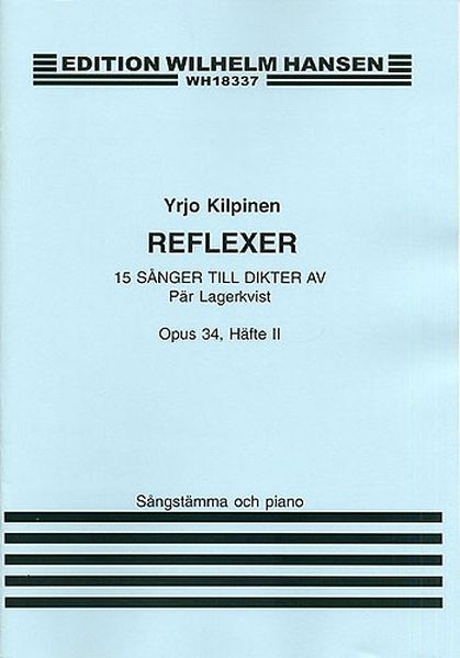 Reflexer, Op. 34 Häfte II : 15 Sanger Till Dikter Av Pär Lagerkvist.