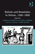 Ballads and Broadsides In Britain, 1500-1800 / edited by Patricia Fumerton and Anita Guerrini.