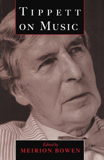 Tippett On Music / edited by Meirion Bowen.