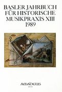 Basler Jahrbuch Für Historische Musikpraxis, 1989.