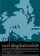Music and Displacement : Diasporas, Mobilities, and Dislocations In Europe and Beyond.
