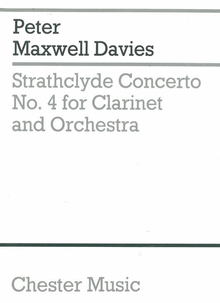 Strathclyde Concerto No. 4 : For Clarinet and Orchestra.