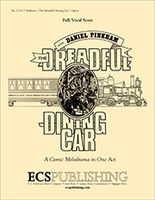 The Dreadful Dining Car : Melodrama In Four Acts and Two Scenes.