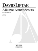 A Bridge Across Spaces : For Cello.
