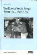 Traditional Inuit Songs From The Thule Area.
