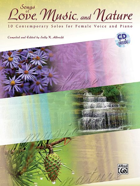 Songs Of Love, Music and Nature - 10 Contemporary Solos : For Female Voice and Piano.