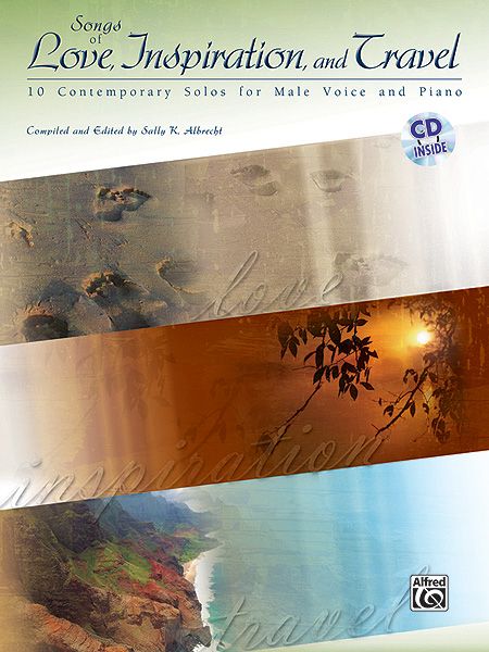 Songs Of Love, Inspiration and Travel - 10 Contemporary Solos : For Male Voice and Piano.
