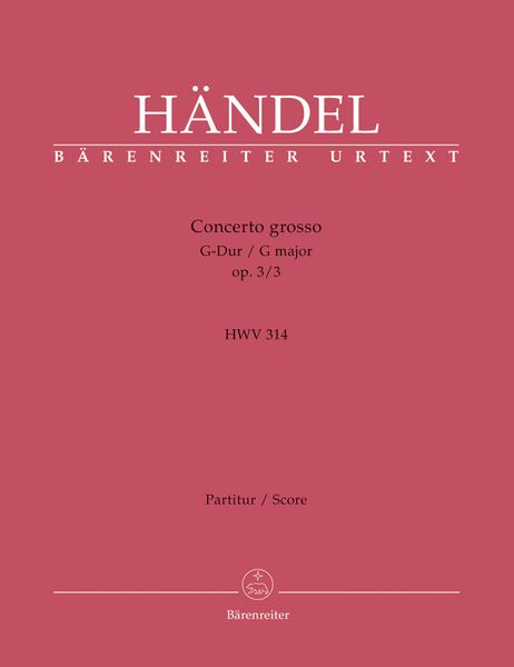 Concerto Grosso No. 3 In G Major, Op. 3 No. 3 (HWV 314) : For Orchestra / Ed. Frederick Hudson.