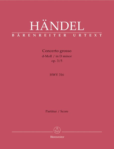 Concerto Grosso No. 5 In D Minor, Op. 3 No. 5 (HWV 316) : For Orchestra / edited by Frederick Hudson