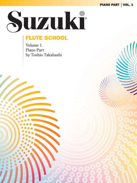 Suzuki Flute School, Vol. 1 / Piano Accompaniment by Toshio Takahashi.