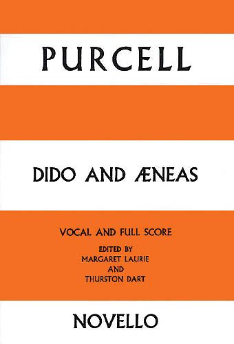 Dido and Aeneas / Full and Vocal Score edited by Margaret Laurie and Thurston Dart.