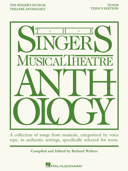 The Singer's Musical Theatre Anthology : Tenor, Teen's Edition / compiled and edited by Richard Walters.