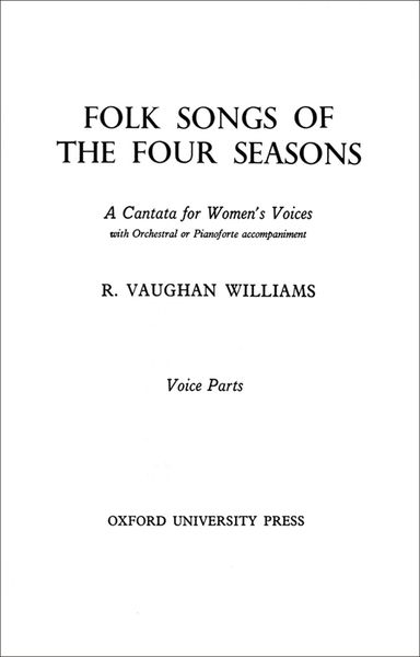 Folk Songs Of The Four Seasons : For Women's Chorus and Orchestra.