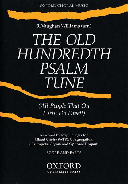 The Old Hundredth Psalm Tune : For SATB, Three Trumpets, Timpani and Organ / arranged by Douglas.
