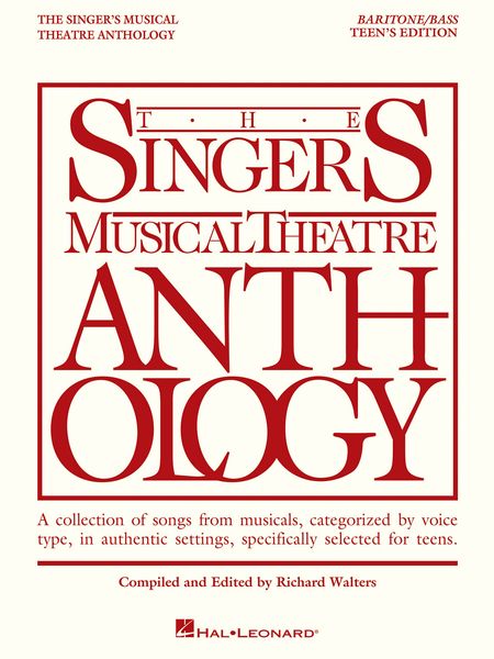 Singer's Musical Theatre Anthology : Baritone/Bass, Teen's Edition / edited by Richard Walters.