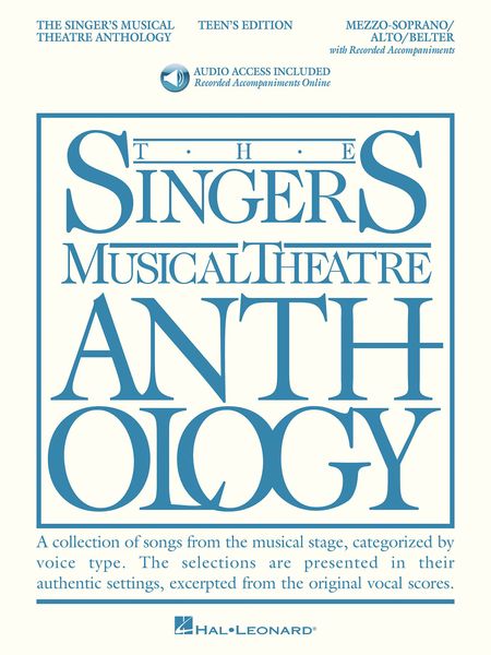 Singer's Musical Theatre Anthology : Mezzo-Soprano/Alto/Belter, Teen's Edition.