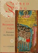 Sacred Song From The Byzantine Pulpit : Romanos The Melodist.