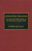 Johannes Brahms : An Annotated Bibliography Of The Literature.