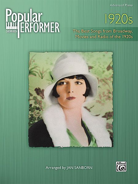 Popular Performer 1920s / arranged by Jan Sanborn : For Advanced Piano /