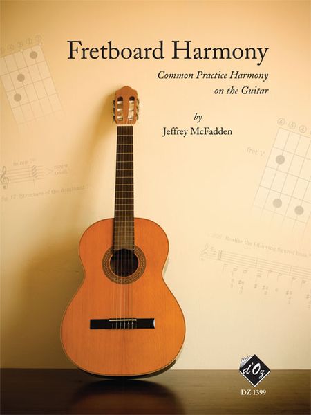 Fretboard Harmony : Common Practice Harmony On The Guitar.