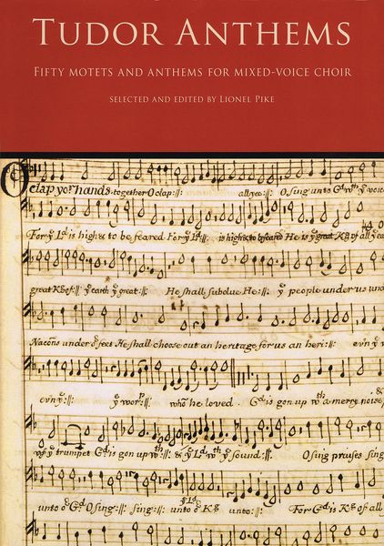 Tudor Anthems : Fifty Motets and Anthems For Mixed-Voice Choir / Selected and edited by Lionel Pike.