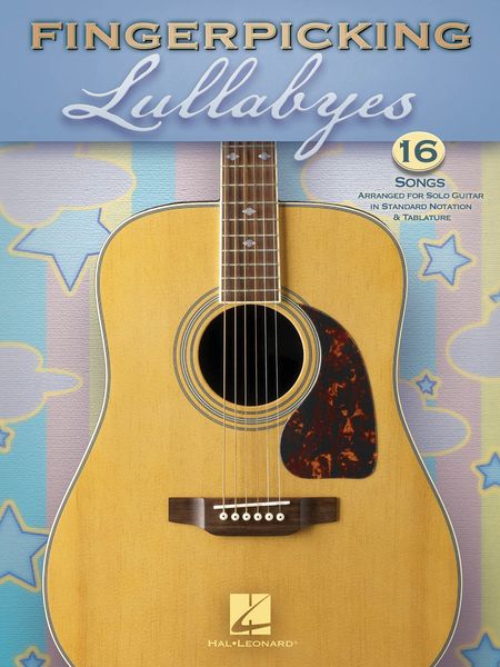 Fingerpicking Lullabies : 16 Songs arranged For Solo Guitar In Standard Notation and Tablature.
