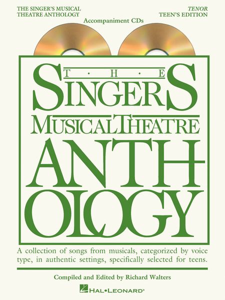 Singer's Musical Theatre Anthology : Tenor, Teen's Edition / compiled and edited by Richard Walters.
