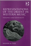 Representations Of The Orient In Western Music : Violence and Sensuality.