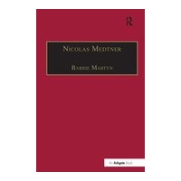 Nicolas Medtner : His Life and Music.