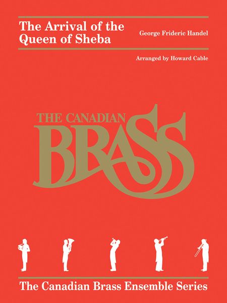 Arrival Of The Queen Of Sheba : For Brass Quintet / arranged by Howard Cable.