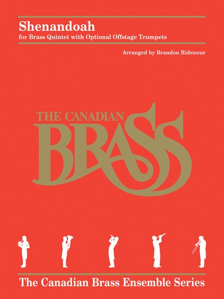 Shenandoah : For Brass Quintet With Optional Offstage Trumpets / arranged by Brandon Ridenour.