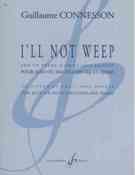 I'll Not Weep : Pour Alto Ou Haute-Contre Et Piano.