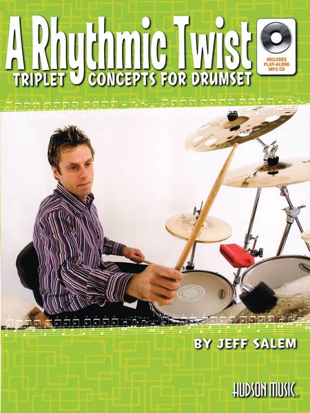 A Rhythmic Twist : Triplet Concepts For Drumset.