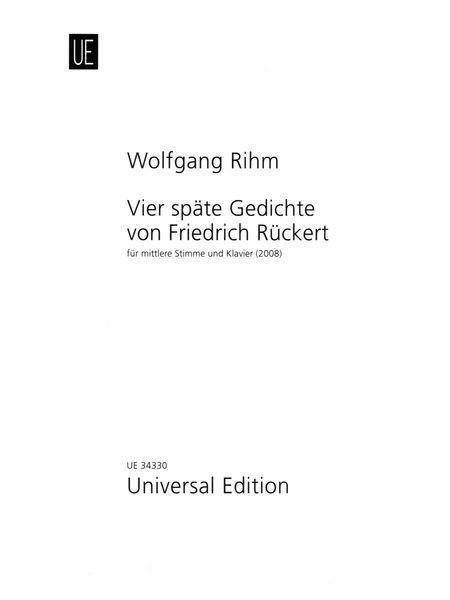Vier Späte Gedichte Von Friedrich Rückert : Für Mittlere Stimme und Klavier (2008).