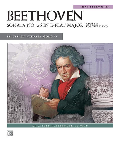 Sonata No. 26 In E Flat Major, Op. 81a (Das Lebewohl) : For The Piano / edited by Stewart Gordon.