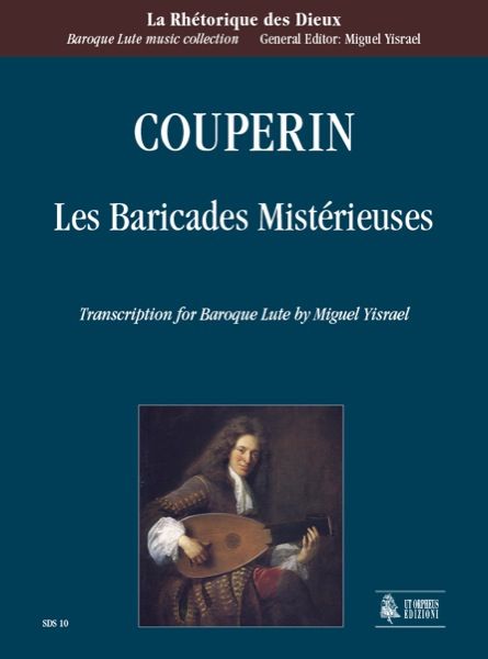 Les Baricades Mistérieuses : For Baroque Lute / transcribed by Miguel Yisrael.